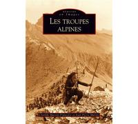 Troupes alpines (Les) - Clotilde Masson-Franciere - Nouvelles Editions Sutton - broché - Beau livre