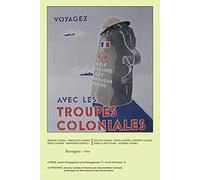 Troupes coloniales Reproduction Affiche Poster Format Size 50X70 cm Papier 300 GR-Vente du fichier numérique HD Possible Nous Consulter (Boutique : affichevintage.FR)
