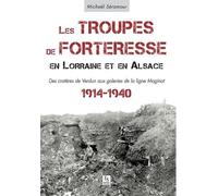 Troupes de forteresse en Lorraine et en Alsace (Les)