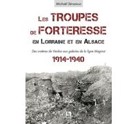 Troupes de forteresse en Lorraine et en Alsace (Les)