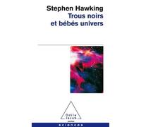 Trous Noirs Et Bébés Univers, Et Autres Essais