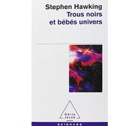 Trous noirs et bébés univers. et autres essais de Hawking. Stephen (2010) Poche