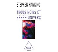 Trous noirs et bebes univers - et autres essais - Stephen Hawking - Odile Jacob - Livre
