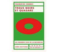 Trous noirs et quasars - Françoise Combes - Cnrs Eds - broché - Essai