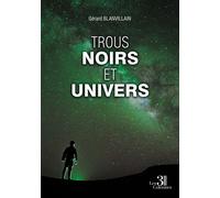 Trous noirs et Univers - Gerard Blanvillain - Trois Colonnes - broché - Essai