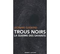 Trous noirs: La guerre des savants