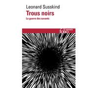 Léonard Susskind – Trous noirs – La guerre des savants – Poche – Gallimard