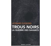 Trous noirs: La guerre des savants