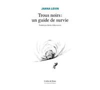 Trous noirs : un guide de survie Un guide de survie - Janna Levin - L'Arbre de Diane - broché - Roman