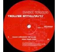 Trouser Enthusiasts - Trouser Enthusiasts - Sweet Release - Delirious