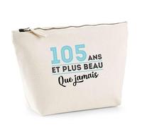 Trousse 105 Ans et Plus Beau Que jamais | Pouch | Idée Trousse Toilette Maquillage Cadeau Anniversaire Fête Original Famille Travail Départ Collègue Retraite