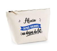 Trousse Alexia Depuis Toujours au Dessus du Lot - Pouch Case - Idée Trousse Rangement Cadeau Anniversaire Fête Original Famille Travail Départ Collègue Retraite Noël.