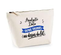 Trousse Analyste Data Depuis Toujours au Dessus du Lot - Pouch Case - Idée Trousse Rangement Cadeau Anniversaire Fête Original Famille Travail Départ Collègue Retraite Noël.
