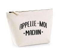Trousse Appelle Moi Machin | Pochette Toilette Maquillage | Idée Cadeau Surnom Humour Drôle Marrant Couple Amour Original Anniversaire