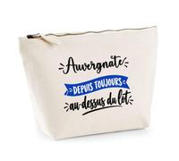 Trousse Auvergnate Depuis Toujours au Dessus du Lot - Pouch Case - Idée Trousse Rangement Cadeau Anniversaire Fête Original Famille Travail Départ Collègue Retraite Noël.