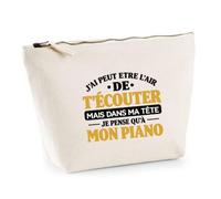 Trousse Beige J'Ai Peut-être l'air de t'écouter mais dans ma tête Je Pense qu'à Mon Piano J'Ai Peut-être l'air de t'écouter mais Je ne Pense qu'à - Activité