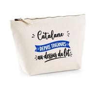 Trousse Catalane Depuis Toujours au Dessus du Lot - Pouch Case - Idée Trousse Rangement Cadeau Anniversaire Fête Original Famille Travail Départ Collègue Retraite Noël.