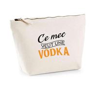 Trousse Ce mec Veut Une Vodka | Pouch | Idée Pochette Toilette Maquillage Transport Cadeau Anniversaire Fête Original Famille Travail Départ Collègue Retraite