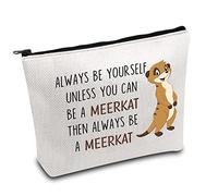 Trousse de maquillage suricate cadeau pour amateur de suricates Always Be Yourself Unless You Can Be A Meerkat Then Always Be A Suricate Cadeau pour