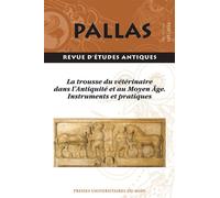 Trousse du veterinaire dans l'antiquité et au moyen âge Instruments et pratiques - Christian Rico - Presses Universitaires Du Midi - broché - Revue