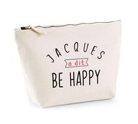 Trousse Jacques a Dit Be Happy | Pochette Toilette Maquillage | Idée Cadeau Humour Drôle Marrant Cadeau Anniversaire Fête
