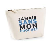Trousse Jamais sans Mon Crochet - Pouch Case - Idée Trousse Rangement Cadeau Anniversaire Fête Original Famille Travail Départ Collègue Retraite Noël. - Bleu&Bleu - 1