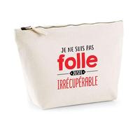 Trousse Je ne suis Pas Folle | Pochette Toilette Maquillage | Idée Cadeau Humour Drôle Marrant Original Anniversaire Fête