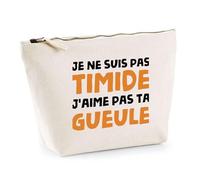 Trousse Je ne suis Pas Timide | Pochette Toilette Maquillage | Idée Cadeau Humour Drôle Marrant Beauf Original Anniversaire Fête
