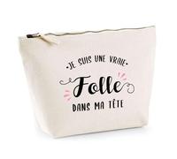 Trousse Je suis Une Vraie Folle | Pochette Toilette Maquillage | Idée Cadeau Petite Amie Copine Femme Parfaite Drôle Humour Original Anniversaire Amour Unique