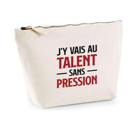 Trousse Je Vais au Talent sans Pression | Pochette Toilette Maquillage | Idée Cadeau Humour Drôle Marrant Original Anniversaire Fête
