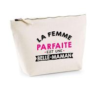 Trousse La Femme Parfaite est Belle Maman | Pochette Toilette Maquillage | Idée Cadeau Belle-Mère Humour Original Noël Anniversaire Famille Amour Fête des Mères