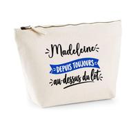 Trousse Madeleine Depuis Toujours au Dessus du Lot - Pouch Case - Idée Trousse Rangement Cadeau Anniversaire Fête Original Famille Travail Départ Collègue Retraite Noël.