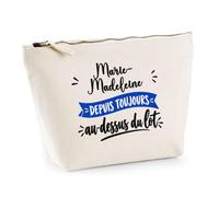 Trousse Marie-Madeleine Depuis Toujours au Dessus du Lot - Pouch Case - Idée Trousse Rangement Cadeau Anniversaire Fête Original Famille Travail Départ Collègue Retraite Noël.