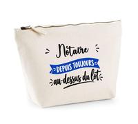 Trousse Notaire Depuis Toujours au Dessus du Lot - Pouch Case - Idée Trousse Rangement Cadeau Anniversaire Fête Original Famille Travail Départ Collègue Retraite Noël.