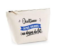 Trousse Occitane Depuis Toujours au Dessus du Lot - Pouch Case - Idée Trousse Rangement Cadeau Anniversaire Fête Original Famille Travail Départ Collègue Retraite Noël.