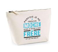 Trousse Parfois Je Me Trouve Moche Frère | Pochette Toilette Maquillage | Idée Cadeau Frère Humour Original Noël Anniversaire Fête Famille Amour