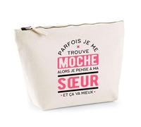 Trousse Parfois Je Me Trouve Moche Soeur | Pochette Toilette Maquillage | Idée Cadeau Sœur Humour Original Noël Anniversaire Fête Famille Amour