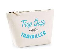 Trousse Trop Jolie pour Travailler | Pochette Toilette Maquillage | Idée Cadeau Petite Amie Copine Femme Parfaite Drôle Humour Original Anniversaire Amour Unique