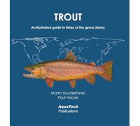 Trout: An illustrated guide to fishes of the genus Salmo