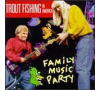 Trout Fishing in America - Family Music Party