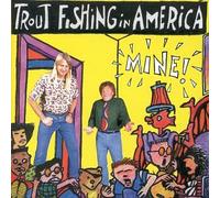 Trout Fishing in America - Mine