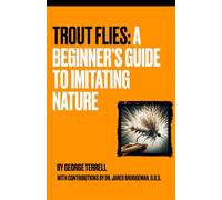 Trout Flies: A Beginner's Guide to Imitating Nature