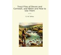 Trout Flies of Devon and Cornwall, and When and How to Use Them