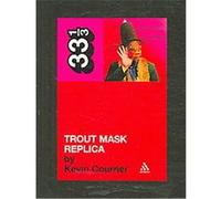 Trout Mask Replica, 33 1/3 Series Kevin Courrier (Auteur)