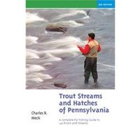 Trout Streams and Hatches of Pennsylvania by Charles R. Meck Charles R. Meck (Auteur)