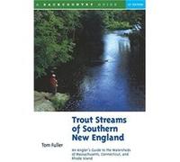 Trout Streams of Southern New England by Tom Fuller Tom Fuller (Auteur)