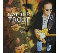Trout Walter - Livin'every Day