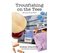 Troutfishing on the Tees - Me and Tony Blair