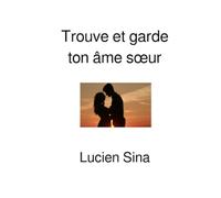 Trouve et garde ton âme sœur