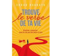 Trouve le verbe de ta vie Sarah Roubato (Auteur)